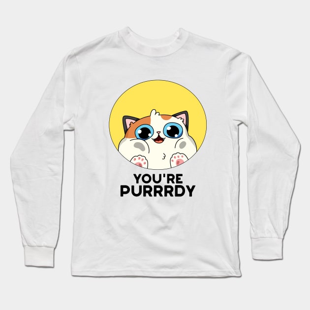 You're Purrr-dy Cute Cat Purring Pun Long Sleeve T-Shirt by punnybone